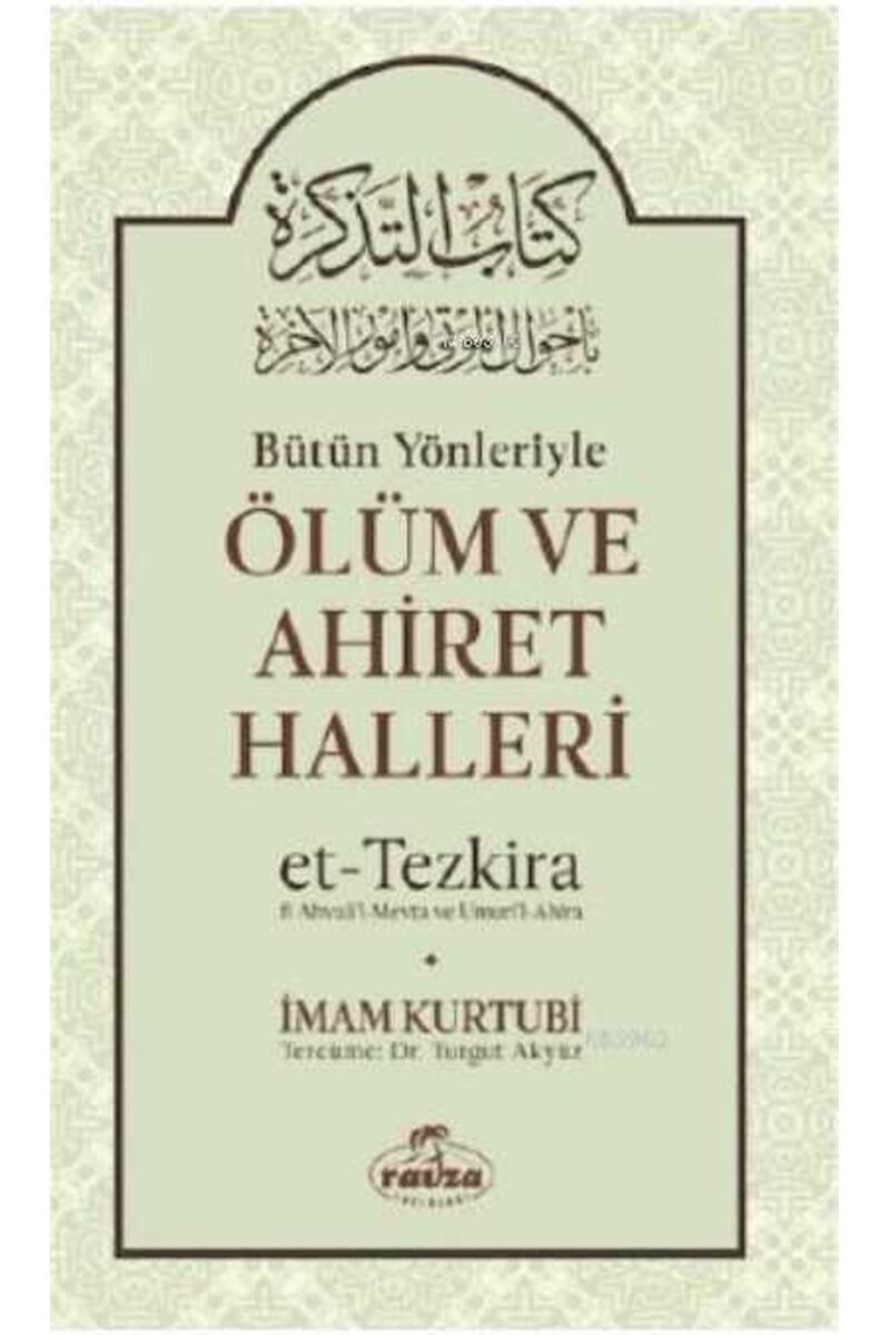 Bütün Yönleriyle Ölüm ve Ahiret Halleri / et-Tezkira (Şamua)