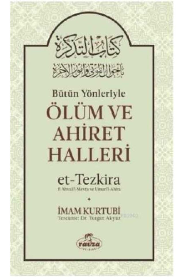 Bütün Yönleriyle Ölüm ve Ahiret Halleri / et-Tezkira (Şamua)
