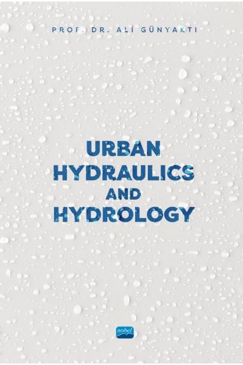 Urban Hydraulics and Hydrology - ALI GÜNYAKTI