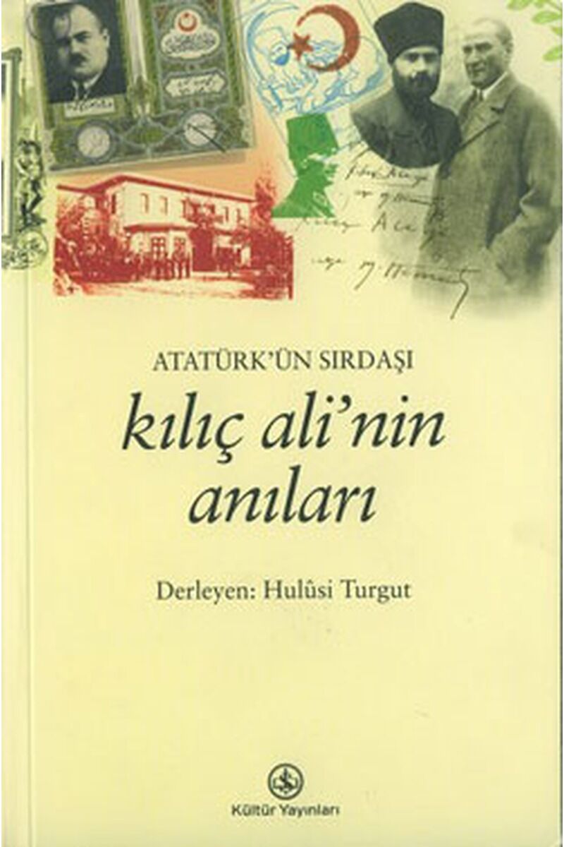 Atatürk'ün Sırdaşı Kılıç Ali'nin An, Clz - HULUSI TURGUT