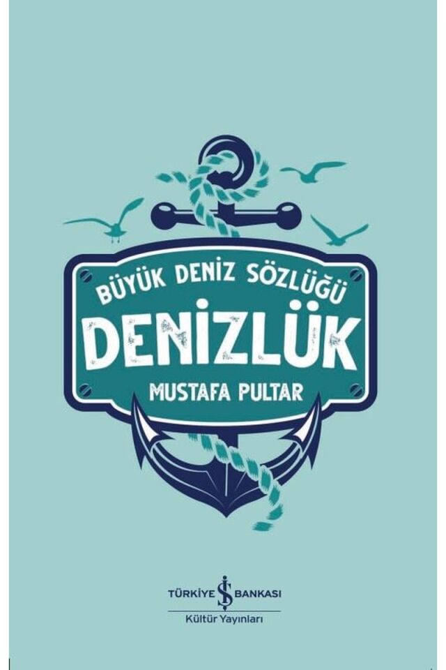 Denizlük-Büyük Deniz Sözlüğü, Clt - MUSTAFA PULTAR