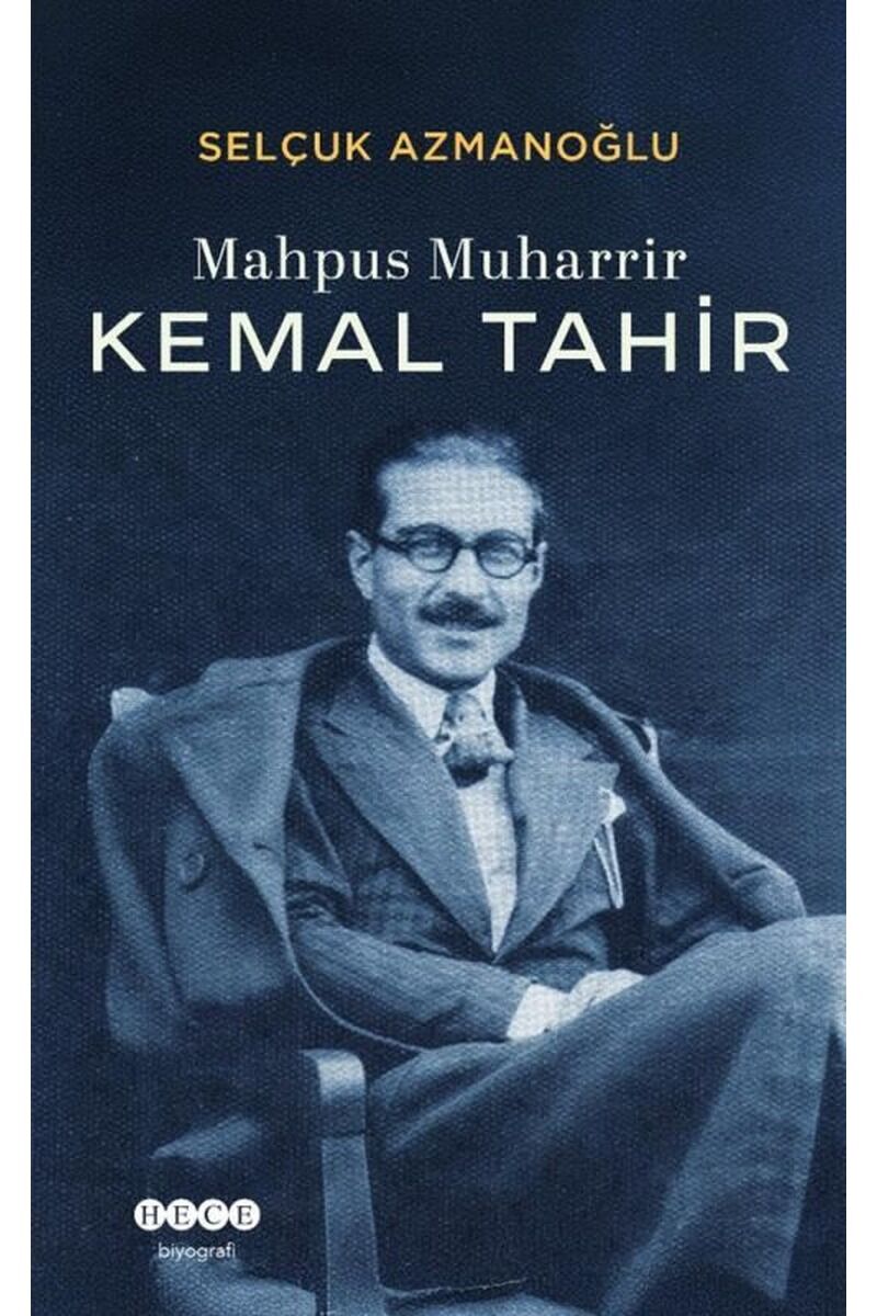 Mahpus Muharrir Kemal Tahir, Clz - SELÇUK AZMANOĞLU