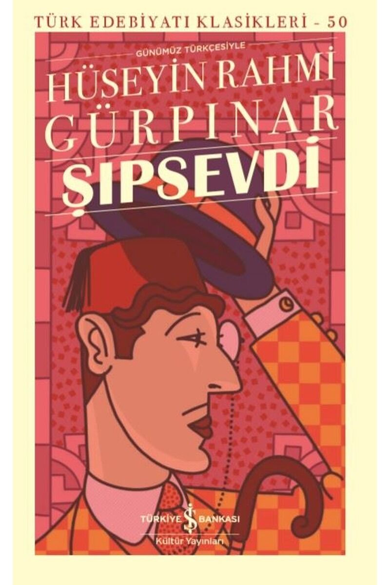 Günümüz Türkçesiyle Şıpsevdi-Türk E, Clz - HÜSEYIN RAHMI GÜRPINAR