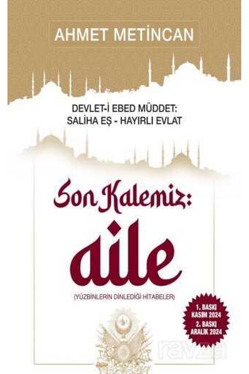Devlet-i Ebed Müddet: Sâliha Eş , Hayırlı Evlat!;“Son Kalemiz Aile” Yüzbinlerin Dinlediği Hitabeler