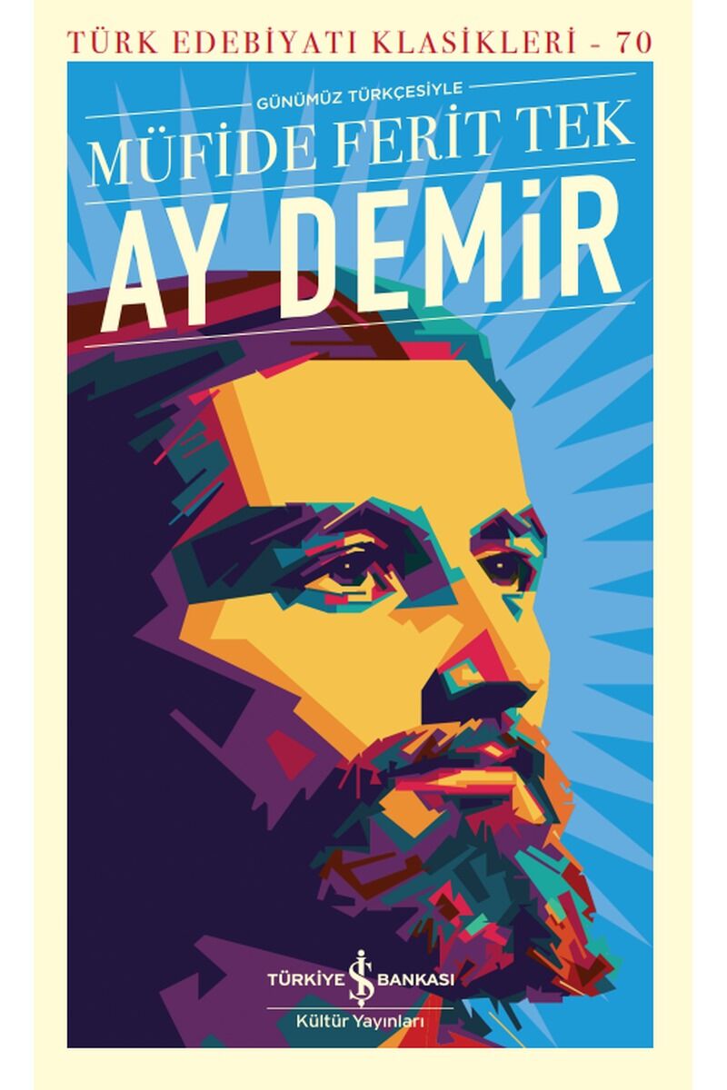 Ay Demir-Günümüz Türkçesiyle-Türk E, Clt - MÜFIDE FERIT TEK