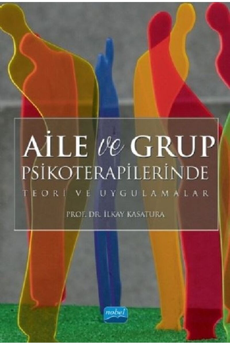 Aile ve Grup Psikoterapilerinde Teo, Clz - PROF. DR. İLKAY KASATURA