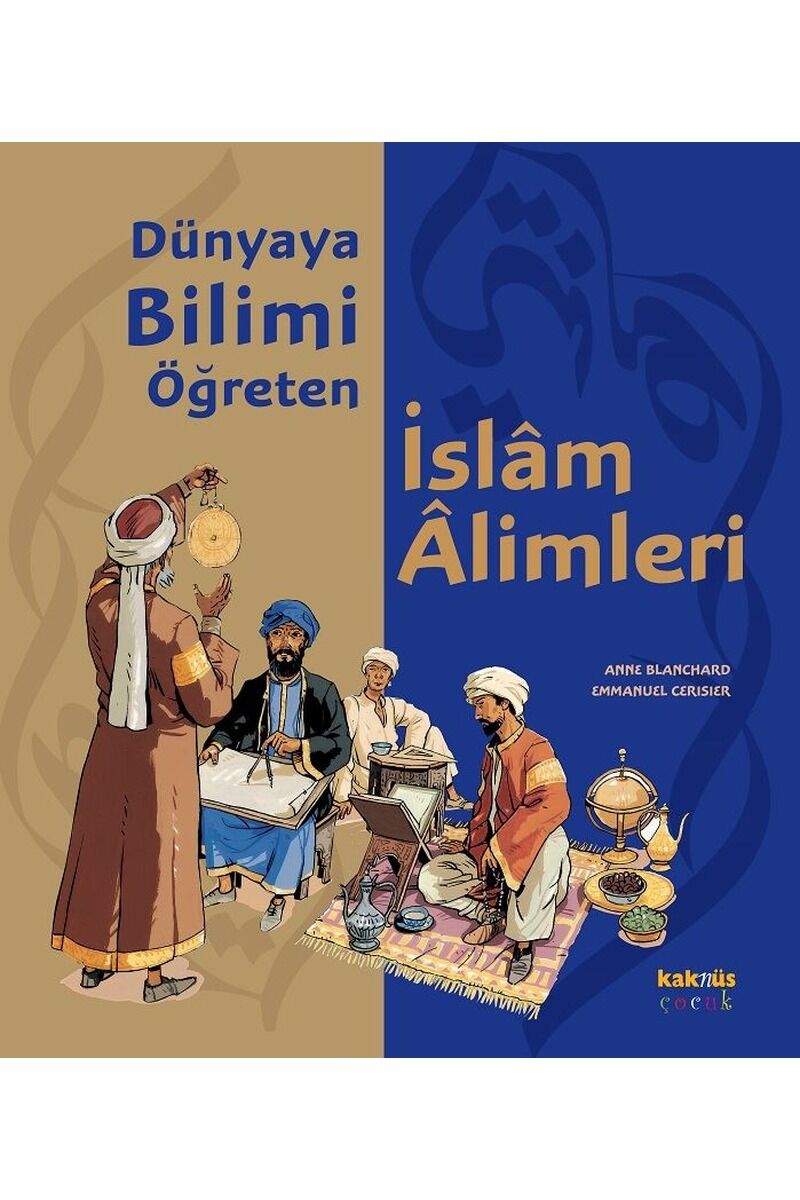Dünyaya Bilimi Öğreten İslam Alimle, Clz - ANNE BLANCHARD