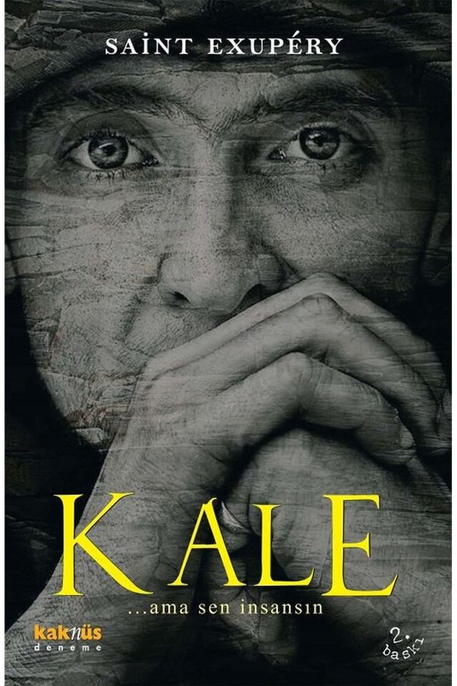 Kale ...Ama Sen İnsansın, Clz - ANTOINE DE SAINT-EXUPERY