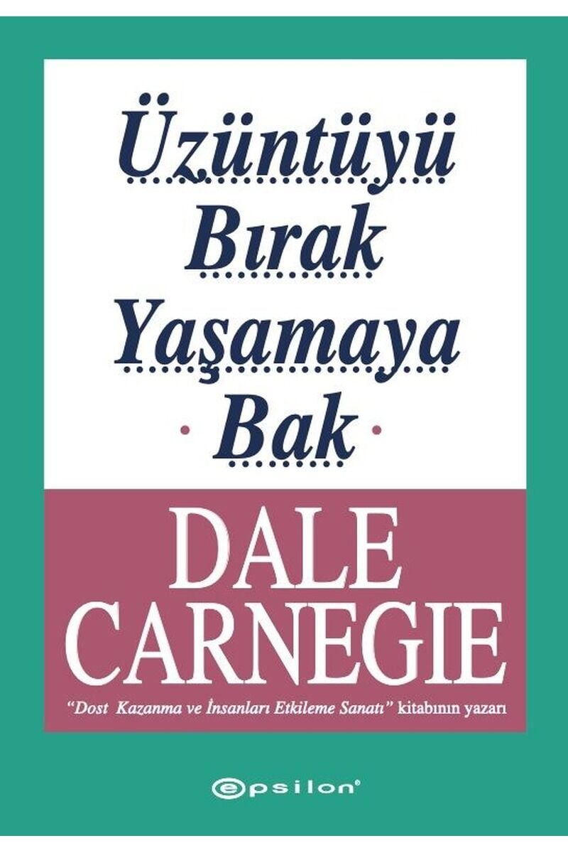 Üzüntüyü Bırak Yaşamaya Bak, Clz - DALE CARNEGIE