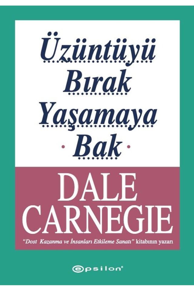 Üzüntüyü Bırak Yaşamaya Bak, Clz - DALE CARNEGIE