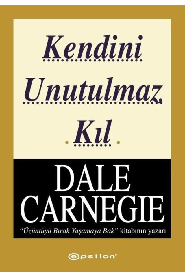Kendini Unutulmaz Kıl, Clz - DALE CARNEGIE
