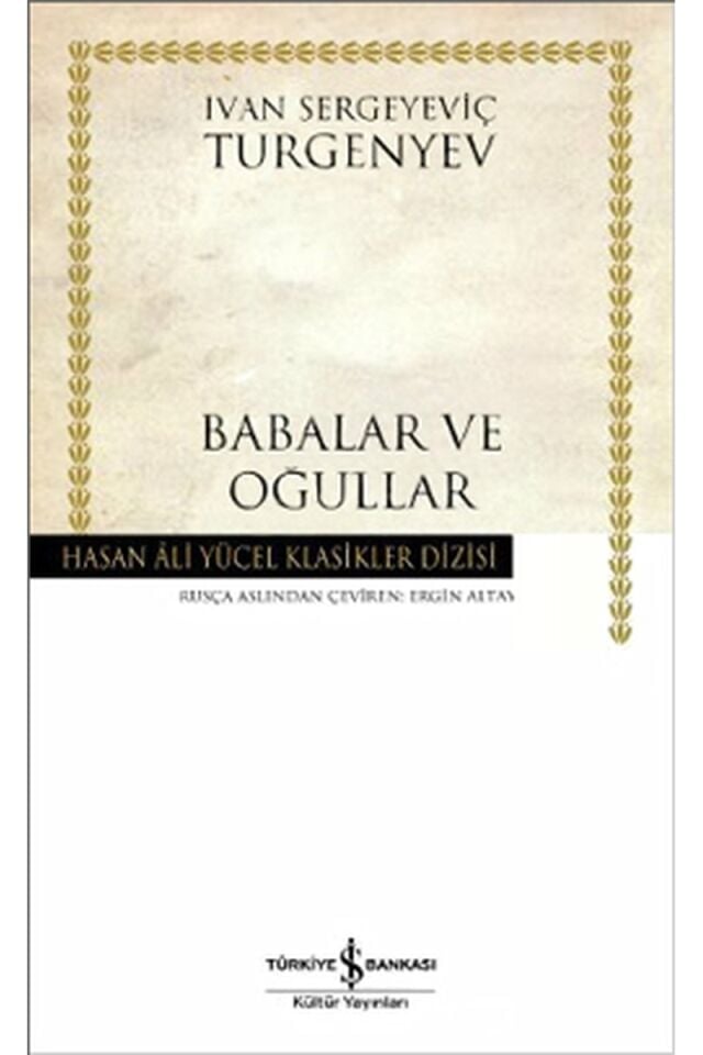 Babalar ve Oğullar-Hasan Ali Yücel, Clz - IVAN SERGEYEVIÇ TURGENYEV