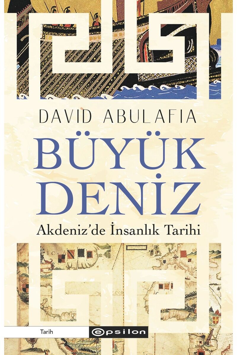 Büyük Deniz: Akdeniz'de İnsanlık Ta, Clz - DAVID ABULAFIA