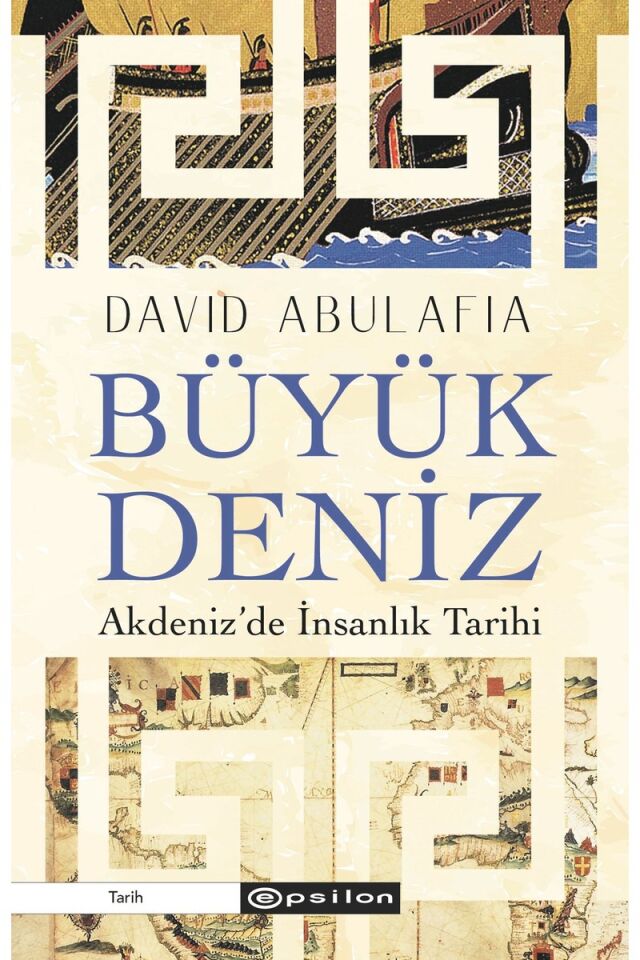 Büyük Deniz: Akdeniz'de İnsanlık Ta, Clz - DAVID ABULAFIA