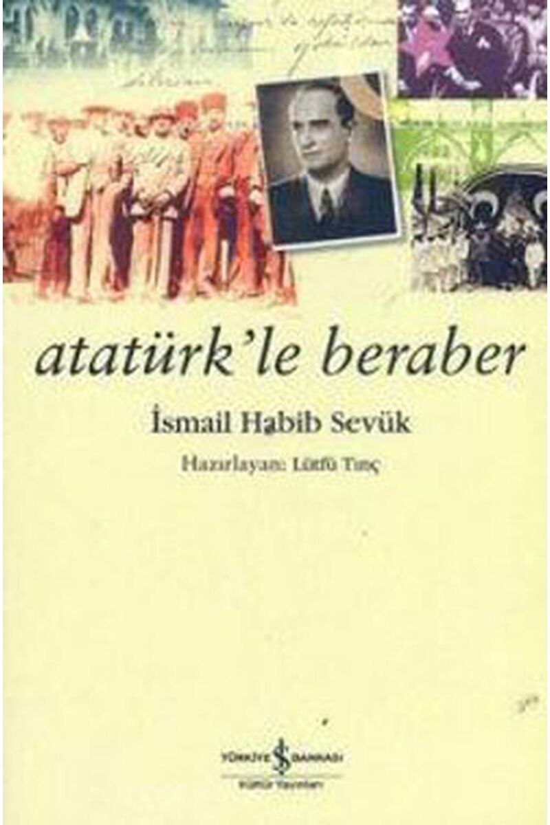Atatürk'le Beraber, Clz - İSMAIL HABIB SEVÜK