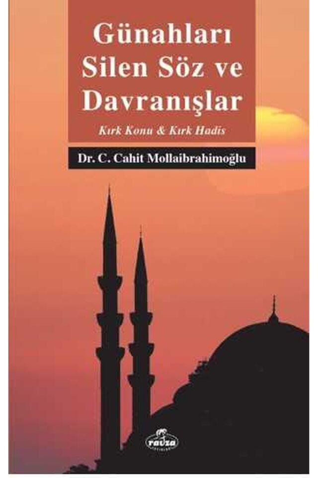 Günahları Silen Söz ve Davranışlar- Kırk Konu & Kırk Hadis