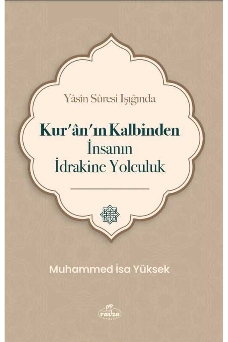 Yasin Suresi Işığında Kuranın Kalbinden İnsanın İdrakine Yolculuk
