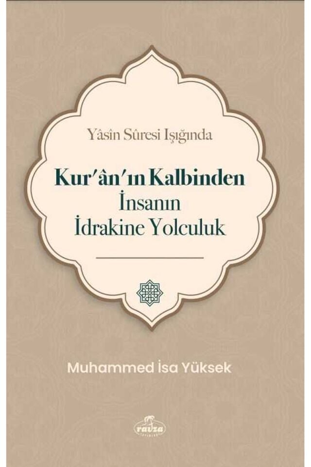 Yasin Suresi Işığında Kuranın Kalbinden İnsanın İdrakine Yolculuk